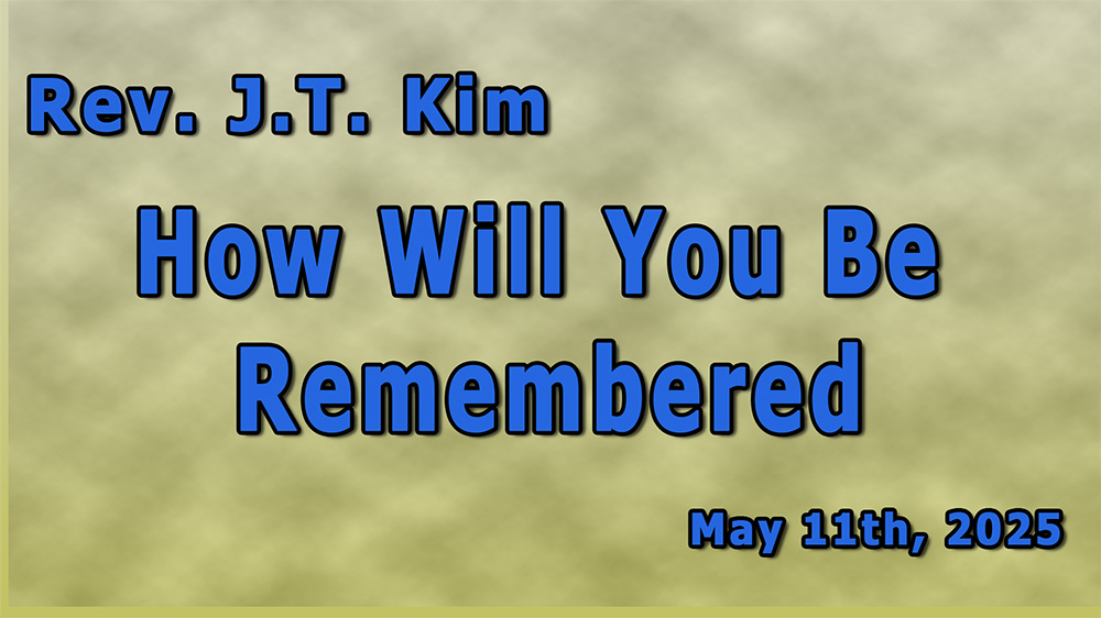 How Will You Be Remembered?