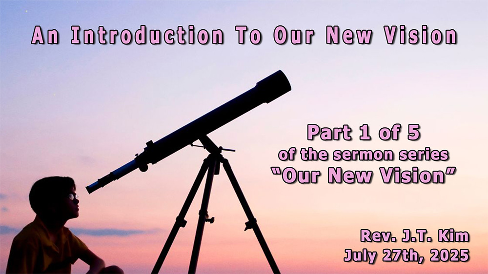 An Introduction To Our New Vision - Part 1 of 5 of the sermon series