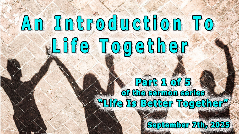 An Introduction To Life Together - Part 1 of 5 of the sermon series