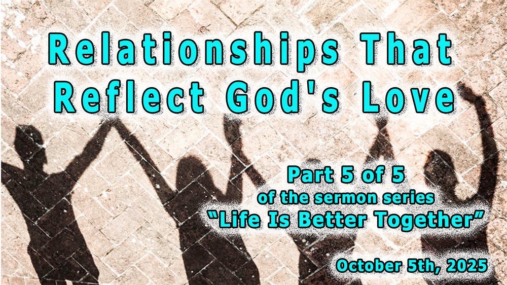 Relationships That Reflect God's Love - Part 5 of 5 of the sermon series