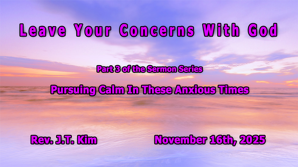 Leave Your Concerns With God (Part 3 of the sermon series 
