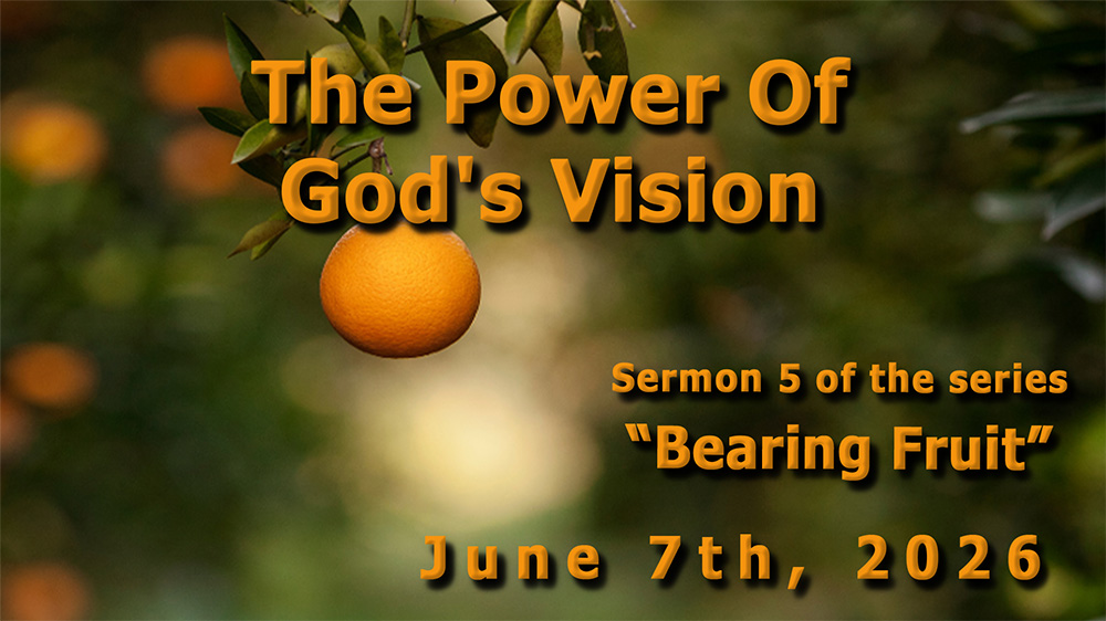 The Power Of God's Vision (Sermon 5 of the series 